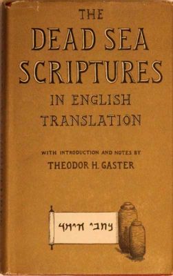 Dead Sea Scriptures - Tr. Theodor Gaster
Doubleday
1956
