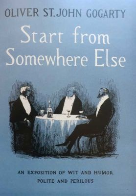 Start From Somewhere Else by Oliver Gogarty
Doubleday
1955
