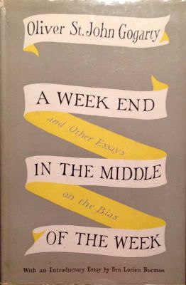A Week End In The Middle Of The Week by Oliver Gogarty
Doubleday
1958
