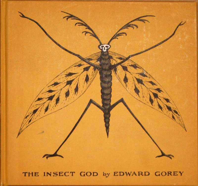 Edward Gorey - The Insect
                    God