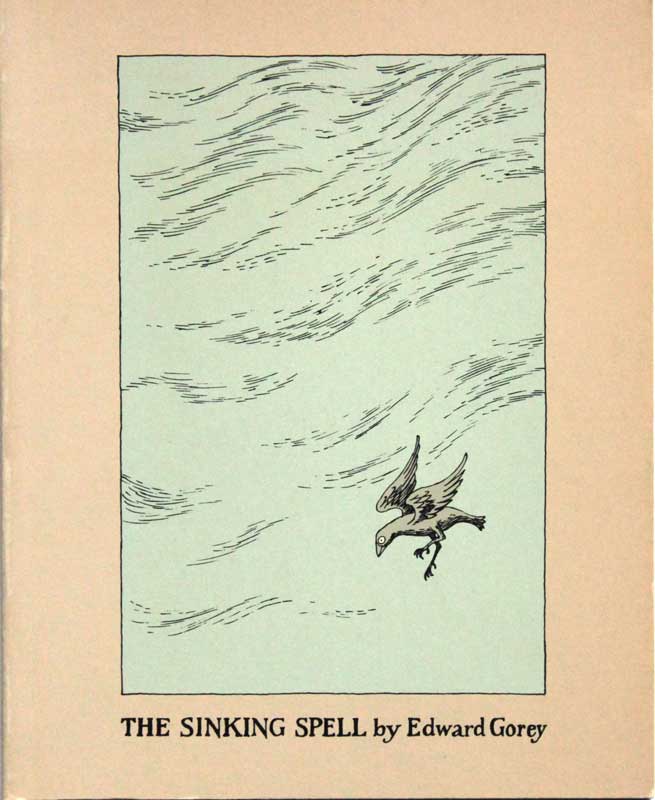 Edward Gorey - The Sinking
                    Spell
