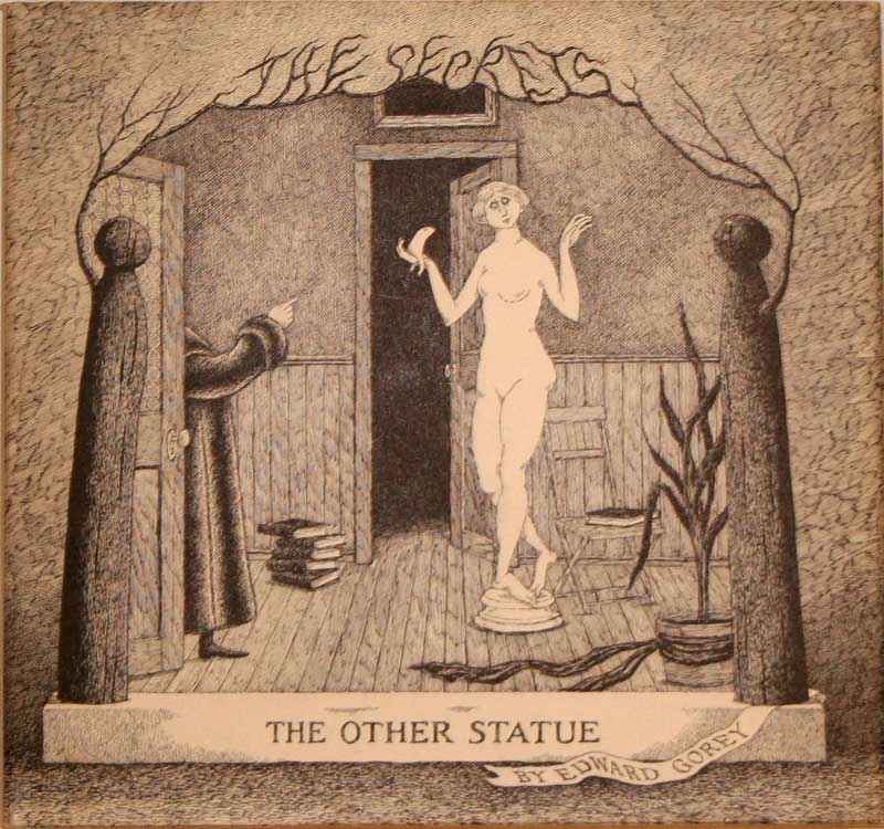 Edward Gorey - The Other
                    Statue