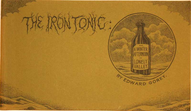 Edward Gorey - The Iron
                    Tonic
