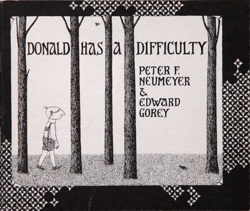 Edward Gorey - Donald Has a
                    Difficulty