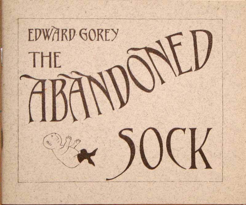 Edward Gorey - The Abandoned
                    Sock