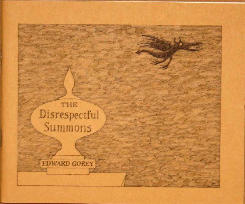 Edward Gorey - The
                    Disrespectful Summons