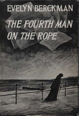 The Fourth Man On The Rope by Evelyn Berckman
Doubleday
1972
