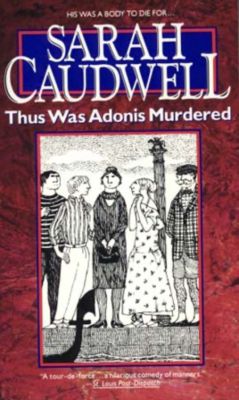 Thus Was Adonis Murdered by Sarah Caudwell
Dell
1994
