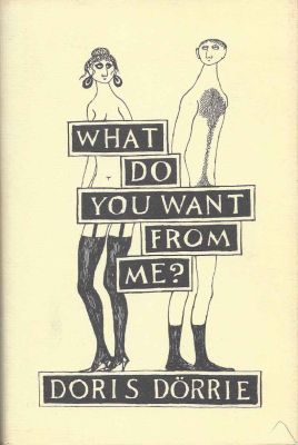 What Do You Want From Me? by Doris Dorrie
Knopf
1991
