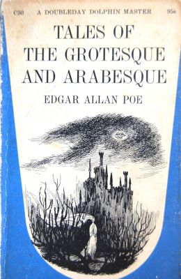Tales of The Grotesque And Arabesque by Edgar Allan Poe
Doubleday Dolphin
undated
