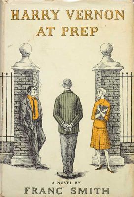 Harry Vernon At Prep by Franc Smith
Houghton Mifflin
1959
